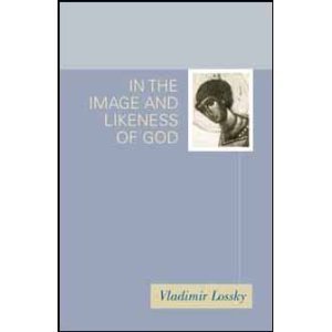In the Image and Likeness of God, Vladmir Lossky